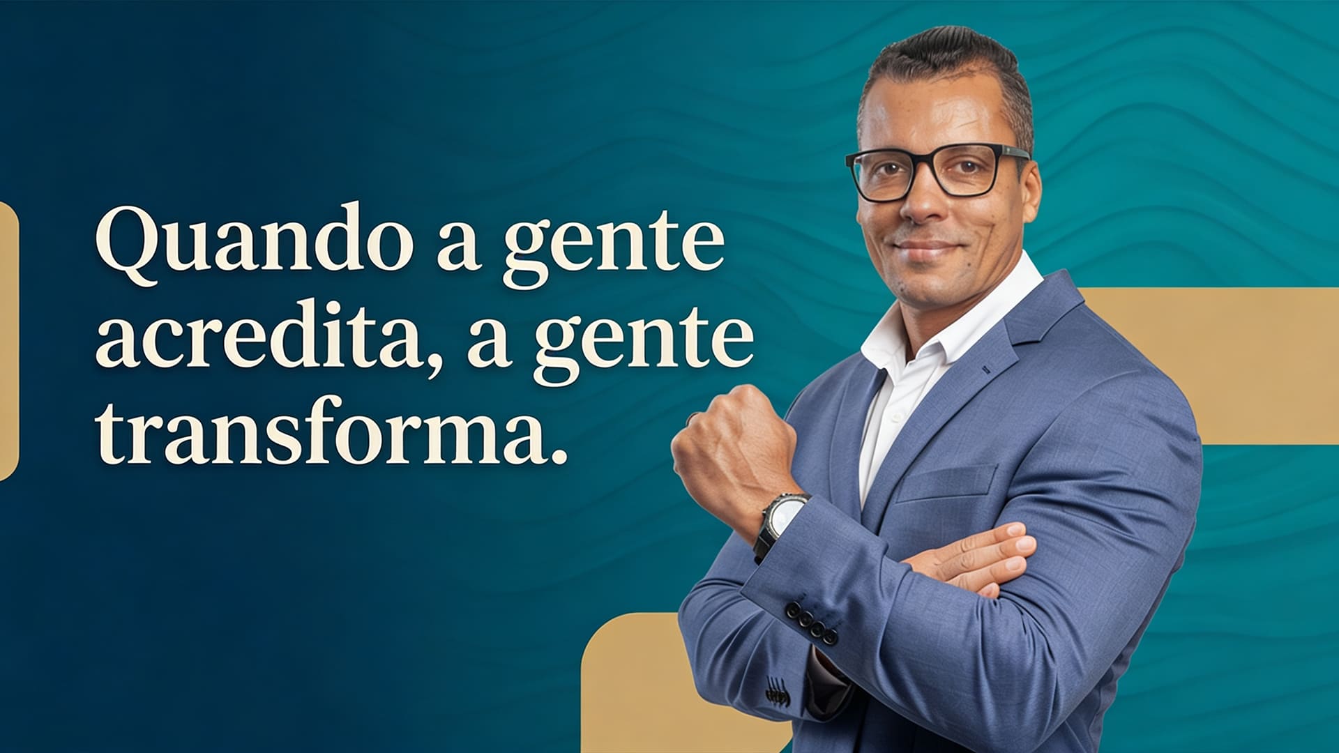Luiz Mattos - Quando a gente acredita, a gente transforma.